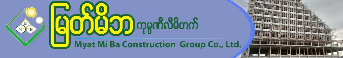 Myat Mi Ba Construction Group Co., Ltd.